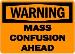 warning-mass-confusion-ahead